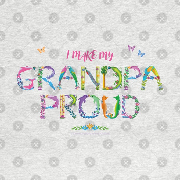 I Make My Grandpa Proud - tropical wordart by DawnDesignsWordArt